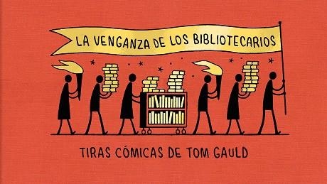 La venganza de los bibliotecarios | 9788418621239 | Tom Gauld | Librería Castillón - Comprar libros online Aragón, Barbastro