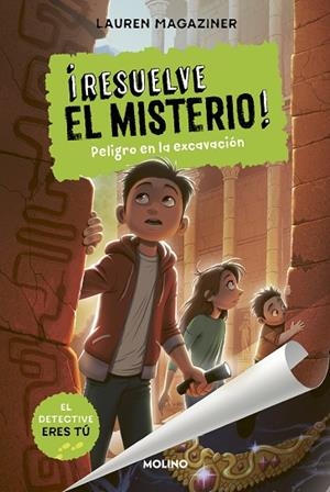 ¡Resuelve el misterio! 4 - Peligro en la excavación | 9788427216785 | Lauren Magaziner | Librería Castillón - Comprar libros online Aragón, Barbastro