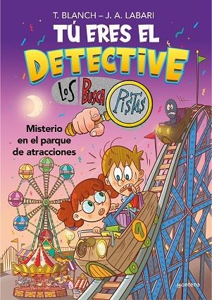 Tú eres el detective con Los Buscapistas 4 - Misterio en el parque de atraccione | 9788418798436 | José Ángel Labari Teresa Blanch | Librería Castillón - Comprar libros online Aragón, Barbastro