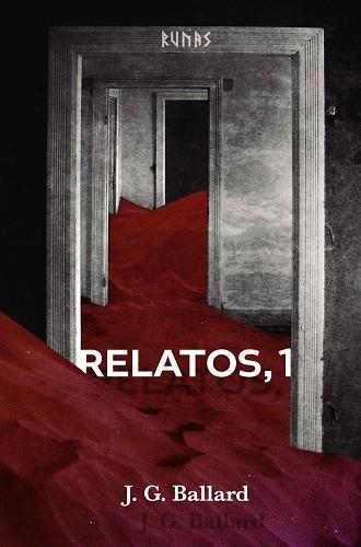 Relatos, 1 | 9788413625348 | Ballard, J. G. | Librería Castillón - Comprar libros online Aragón, Barbastro