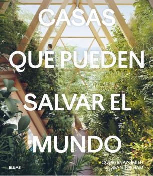 Casas que pueden salvar el mundo | 9788419094667 | Smith, Courtenay / Topham, Sean | Librería Castillón - Comprar libros online Aragón, Barbastro