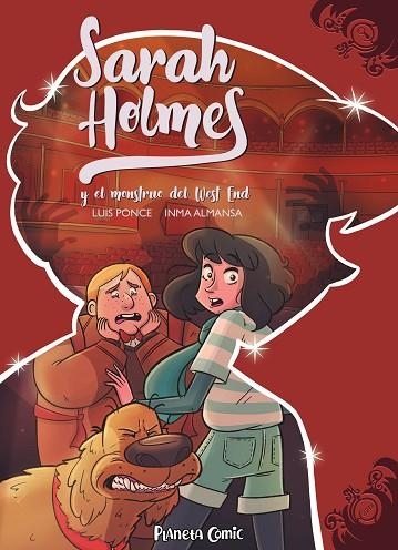 Sarah Holmes nº 02 : Y el monstruo del West End | 9788491749219 | Inma Almansa González | Luis Ponce Segura | Librería Castillón - Comprar libros online Aragón, Barbastro