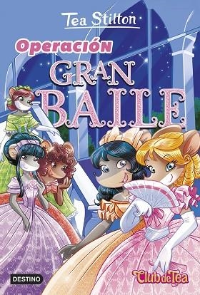 Operación Gran Baile - Tea Stilton 43 | 9788408260448 | Stilton, Tea | Librería Castillón - Comprar libros online Aragón, Barbastro