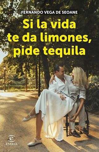 Si la vida te da limones, pide tequila | 9788467066739 | Vega de Seoane, Fernando | Librería Castillón - Comprar libros online Aragón, Barbastro