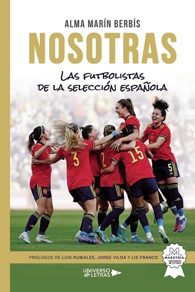 NOSOTRAS : LAS FUTBOLISTAS DE LA SELECCIÓN ESPAÑOLA | 9788419137005 | Alma Marín Berbís | Librería Castillón - Comprar libros online Aragón, Barbastro