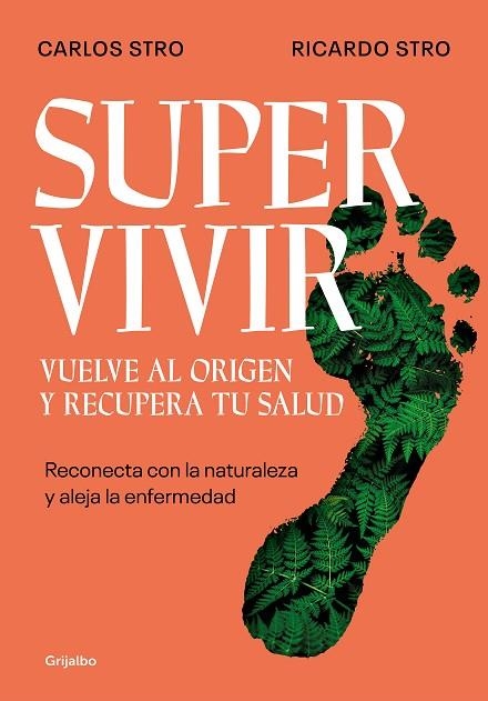 Supervivir : Vuelve al origen y recupera tu salud | 9788425362194 | Carlos Stro Ricardo Stro | Librería Castillón - Comprar libros online Aragón, Barbastro