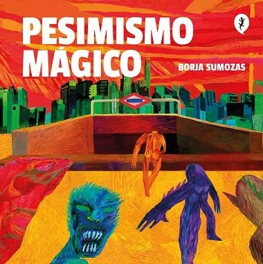 Pesimismo mágico | 9788418347993 | Borja Sumozas | Librería Castillón - Comprar libros online Aragón, Barbastro