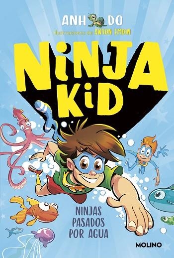 Ninja Kid 9 - Ninjas pasados por agua | 9788427224377 | Anh Do | Librería Castillón - Comprar libros online Aragón, Barbastro