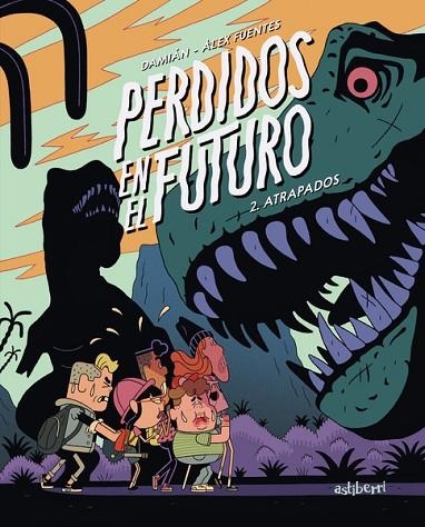 Perdidos en el futuro 2 : Atrapados | 9788418909474 | Fuentes, Àlex / Campanario, Damián | Librería Castillón - Comprar libros online Aragón, Barbastro