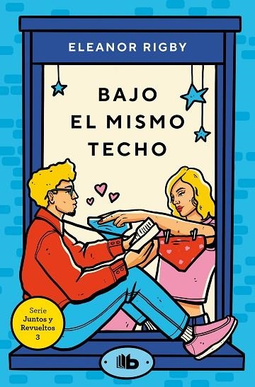 Bajo el mismo techo (Juntos y revueltos 3) | 9788413145891 | Eleanor Rigby | Librería Castillón - Comprar libros online Aragón, Barbastro