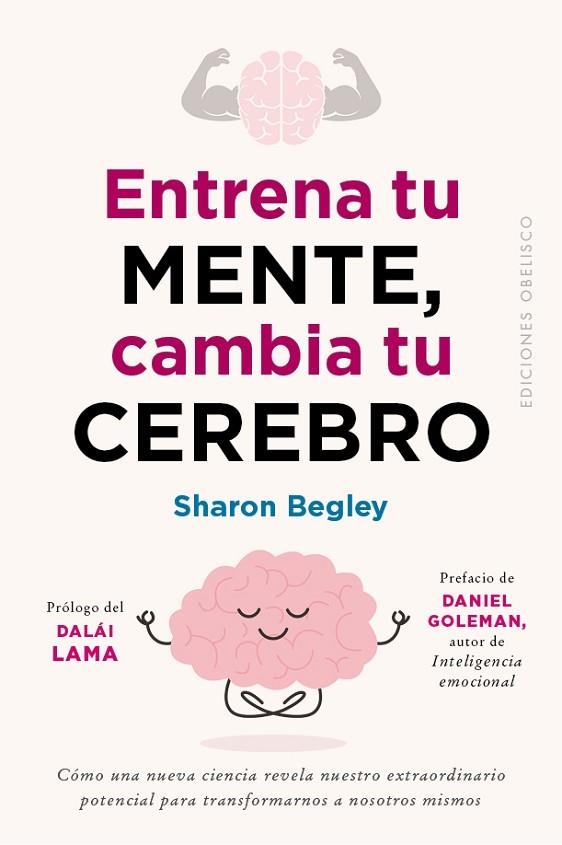 Entrena tu mente, cambia tu cerebro | 9788491119265 | Begley, Sharon | Librería Castillón - Comprar libros online Aragón, Barbastro