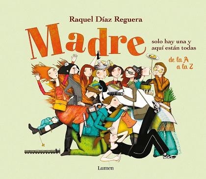 Madre solo hay una y aquí están todas | 9788426425294 | Raquel Díaz Reguera | Librería Castillón - Comprar libros online Aragón, Barbastro