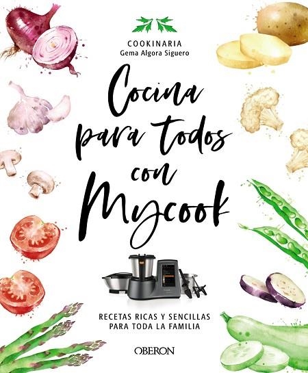 Cocina para todos con Mycook | 9788441546790 | Algora Siguero, Gema | Librería Castillón - Comprar libros online Aragón, Barbastro