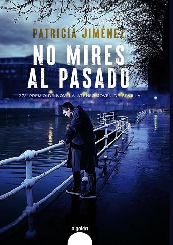 No mires al pasado | 9788491897446 | Jiménez, Patricia | Librería Castillón - Comprar libros online Aragón, Barbastro