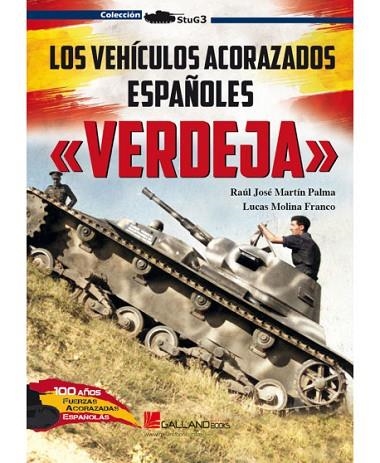 LOS VEHÍCULOS ACORAZADOS ESPAÑOLES «VERDEJA» | 9788419469021 | RAÚL JOSÉ MARTÍN PALMA / LUCAS MOLINA FRANCO | Librería Castillón - Comprar libros online Aragón, Barbastro