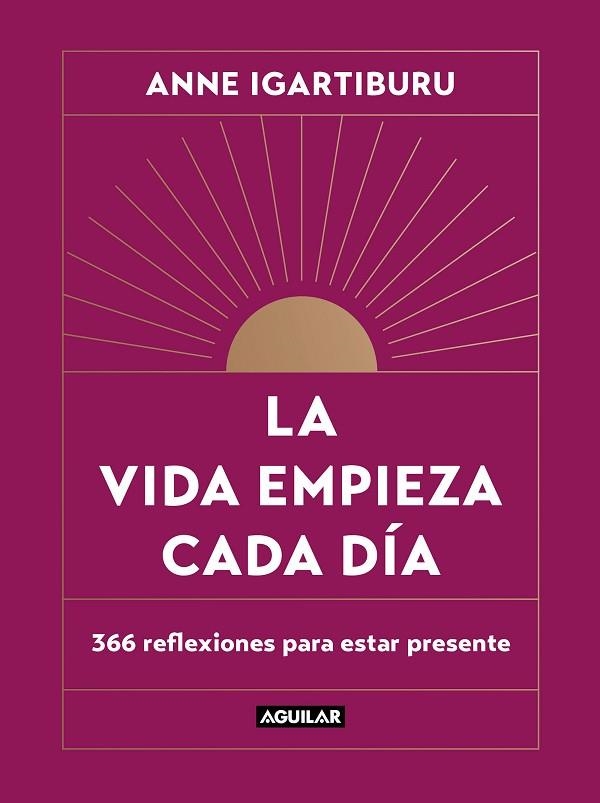 La vida empieza cada día | 9788403523678 | Anne Igartiburu | Librería Castillón - Comprar libros online Aragón, Barbastro