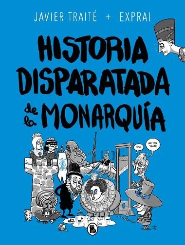 Historia disparatada de la monarquía | 9788402425805 | Javier Traité | Librería Castillón - Comprar libros online Aragón, Barbastro