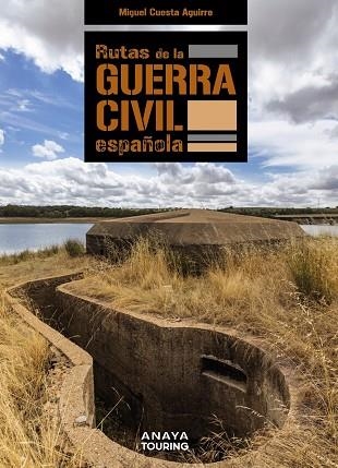 Rutas de la Guerra Civil Española | 9788491584391 | Cuesta Aguirre, Miguel | Librería Castillón - Comprar libros online Aragón, Barbastro