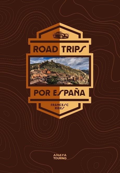 Road Trips por España | 9788491584957 | Ribes Gegúndez, Francesc | Librería Castillón - Comprar libros online Aragón, Barbastro