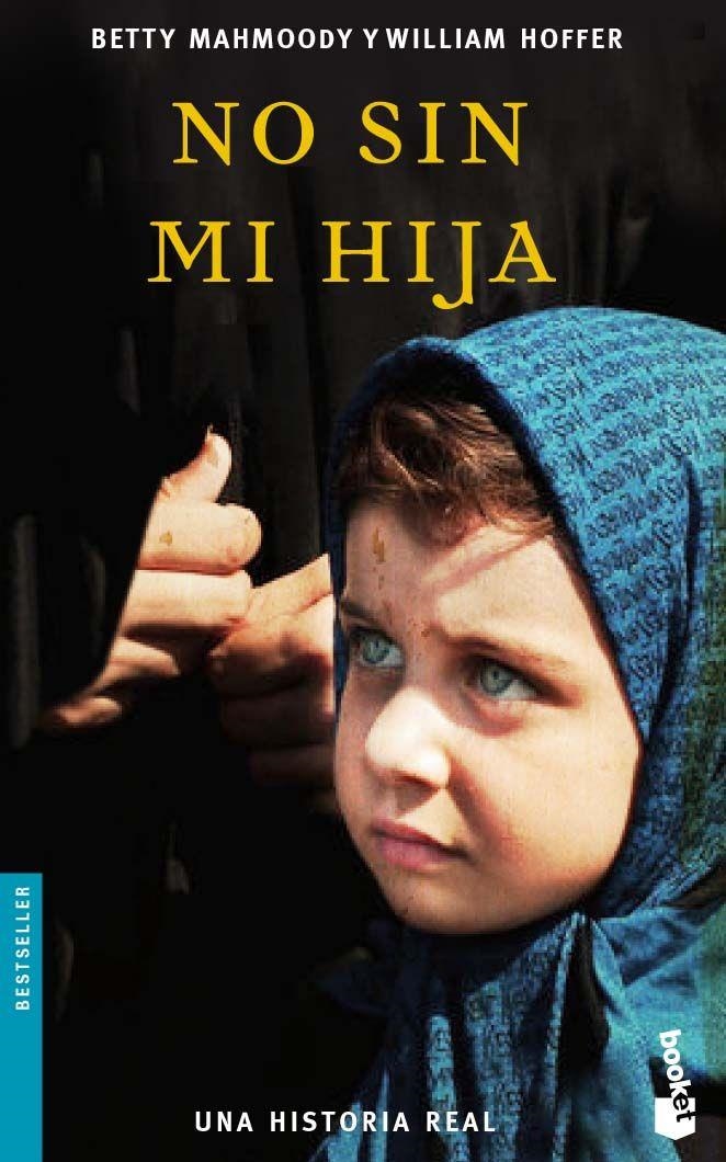 NO SIN MI HIJA - BOOKET | 9788432217326 | MAHMOODY, BETTY; HOFFER, WILLIAM | Librería Castillón - Comprar libros online Aragón, Barbastro