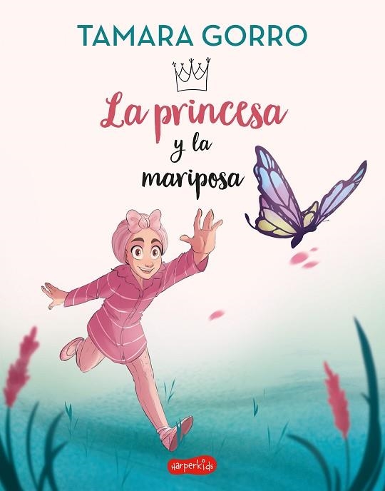 La princesa y la mariposa | 9788418774751 | Gorro, Tamara | Librería Castillón - Comprar libros online Aragón, Barbastro