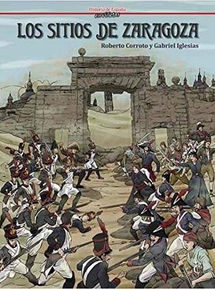 Los sitios de Zaragoza | 9788409239870 | IGLESIAS, GABRIEL/ CORROTO, ROBERTO | Librería Castillón - Comprar libros online Aragón, Barbastro