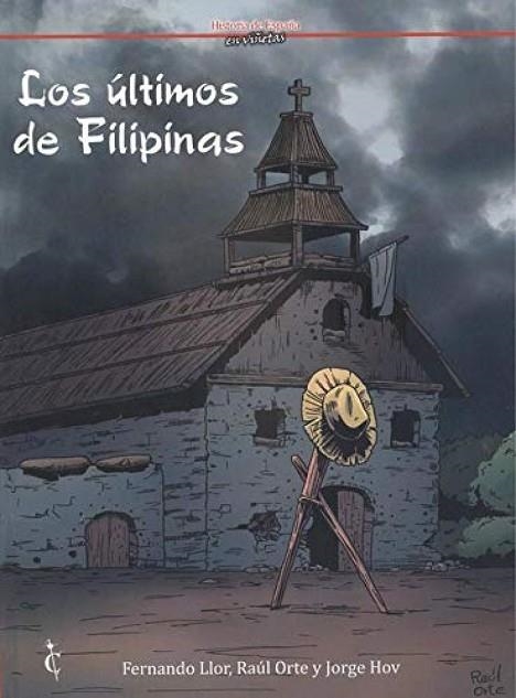 Los últimos de Filipinas | 9788409200023 | ORTE, RAÚL/ HOV, JORGE/ LLOR, FERNANDO | Librería Castillón - Comprar libros online Aragón, Barbastro