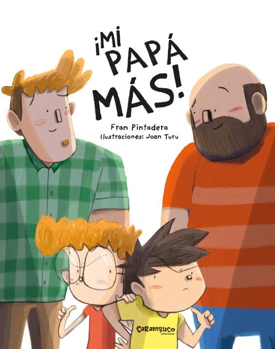 ¡Mi papá más! | 9788417766559 | Pintadera, Fran ; Turu Sánchez, Joan | Librería Castillón - Comprar libros online Aragón, Barbastro