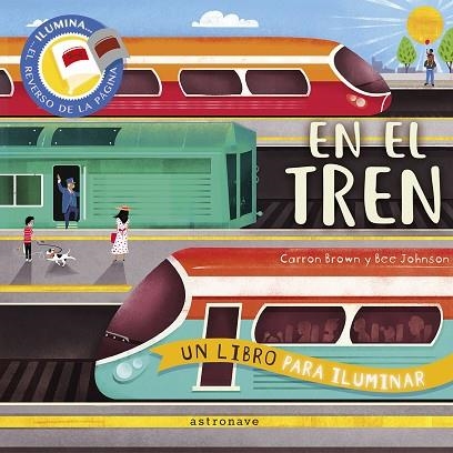 EN EL TREN. UN LIBRO PARA ILUMINAR | 9788467951714 | BROWN CARRON, JOHNSON BEE | Librería Castillón - Comprar libros online Aragón, Barbastro