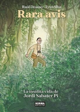 RARA AVIS. LA INSOLITA VIDA DE JORDI SABATE PI | 9788467959352 | DEAMO, RAUL Y ALBA, TYTO | Librería Castillón - Comprar libros online Aragón, Barbastro