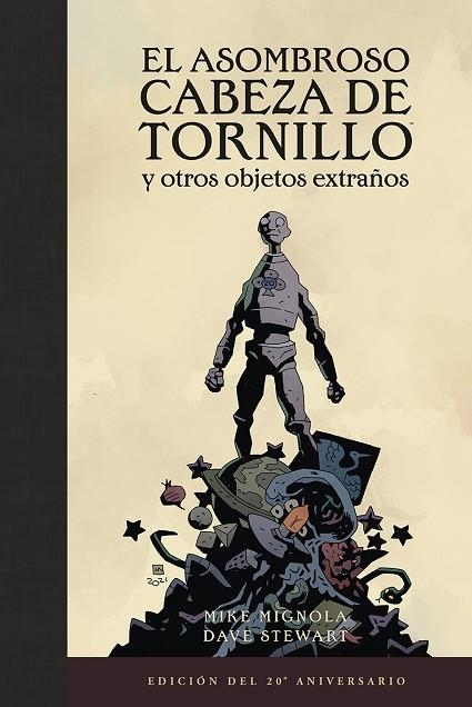 EL ASOMBROSO CABEZA DE TRONILLO Y OTROS OBJETOS EXTRAÑOS (EDICIÓN DEL 20 ANIVERS | 9788467959574 | MIKE MIGNOLA | Librería Castillón - Comprar libros online Aragón, Barbastro