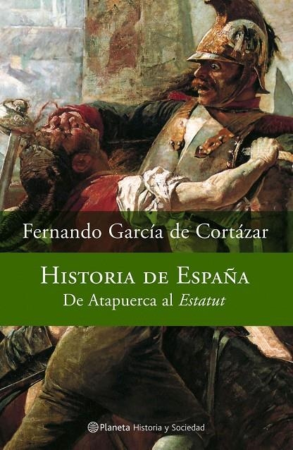 HISTORIA DE ESPAÑA : DE ATAPUERCA AL ESTATUT | 9788408066934 | GARCIA DE CORTAZAR, FERNANDO | Librería Castillón - Comprar libros online Aragón, Barbastro