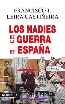 Los Nadies de la Guerra de España | 9788446053200 | Leira Castiñeira, Francisco J. | Librería Castillón - Comprar libros online Aragón, Barbastro