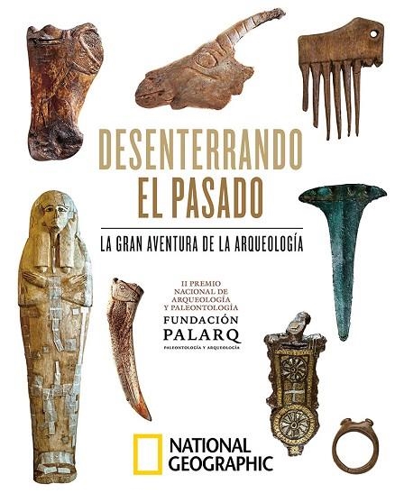 Desenterrando el pasado. La gran aventura de la arqueología. | 9788482988160 | Palarq, Fundación | Librería Castillón - Comprar libros online Aragón, Barbastro