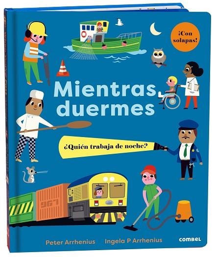 Mientras duermes. ¿Quién trabaja de noche? | 9788491018995 | Arrhenius, Peter | Librería Castillón - Comprar libros online Aragón, Barbastro