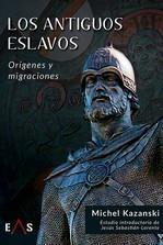 Los antiguos eslavos | 9788412250961 | Kazanski, Michel | Librería Castillón - Comprar libros online Aragón, Barbastro