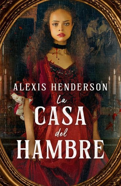 La casa del hambre | 9788419030115 | Henderson, Alexis | Librería Castillón - Comprar libros online Aragón, Barbastro