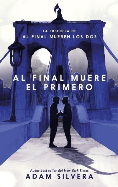 AL FINAL MUERE EL PRIMERO | 9788417854799 | SILVERA, ADAM | Librería Castillón - Comprar libros online Aragón, Barbastro