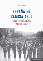 ESPAÑA EN CAMISA AZUL | 9788413694788 | JULIAN SANZ HOYA | Librería Castillón - Comprar libros online Aragón, Barbastro