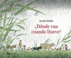 ¿Dónde van cuando llueve? | 9788412322170 | Muller, Gerda | Librería Castillón - Comprar libros online Aragón, Barbastro