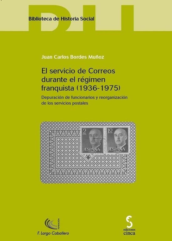 El servicio de Correos durante el régimen franquista (1936-1975) | 9788496889460 | Bordes Muñoz, Juan Carlos | Librería Castillón - Comprar libros online Aragón, Barbastro