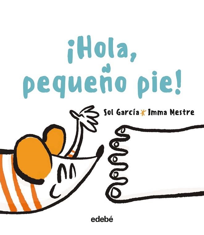 ¡Hola, pequeño pie! | 9788468356877 | García Prats, Soledad | Librería Castillón - Comprar libros online Aragón, Barbastro