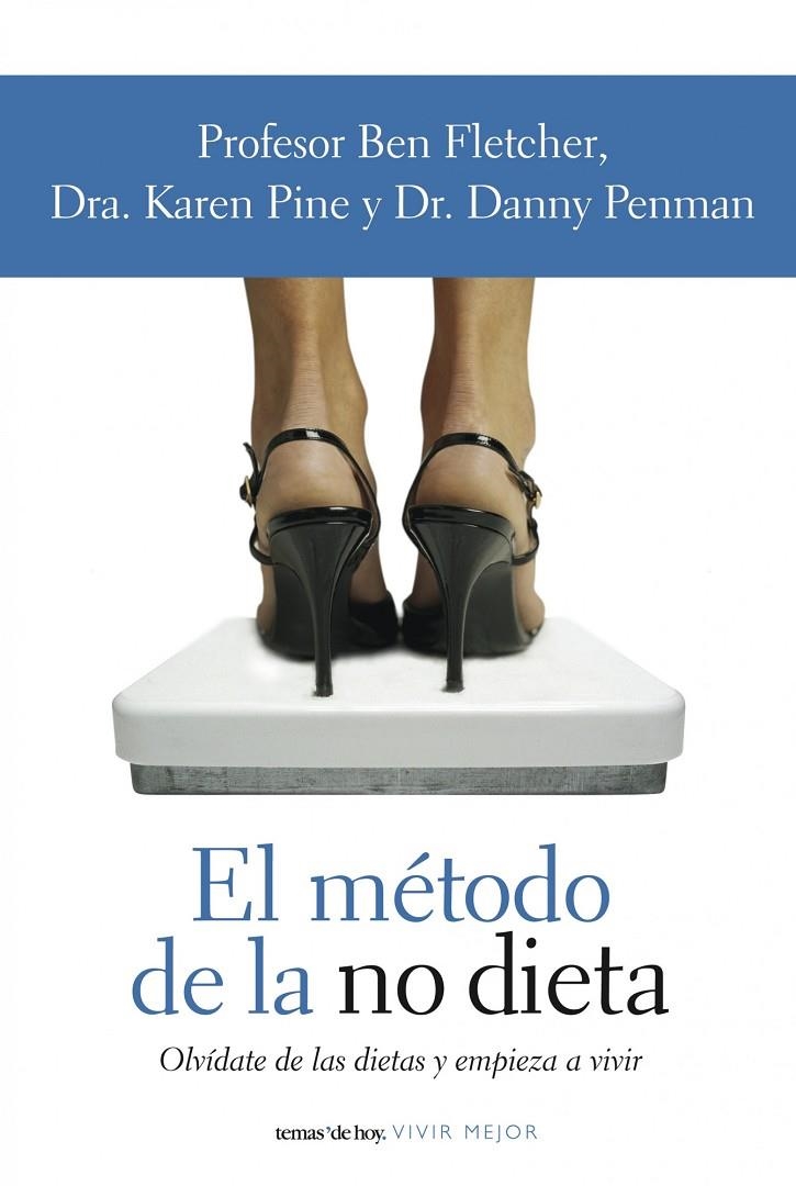 METODO DE LA NO DIETA, EL | 9788484605447 | FLETCHER, BEN; PINE, KAREN; PENMAN, DANNY | Librería Castillón - Comprar libros online Aragón, Barbastro