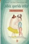 ¡Adiós, querida tetita! | 9788419602435 | Lozano, Marcela | Librería Castillón - Comprar libros online Aragón, Barbastro