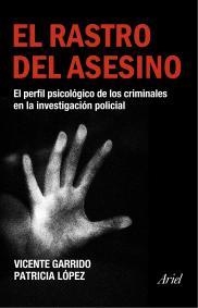 RASTRO DEL ASESINO, EL | 9788434444928 | GARRIDO GENOVES, VICENTE; LOPEZ LUCIO, PATRICIA | Librería Castillón - Comprar libros online Aragón, Barbastro