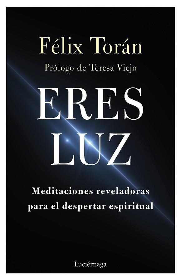 Eres luz | 9788419164346 | Torán Martí, Félix | Librería Castillón - Comprar libros online Aragón, Barbastro