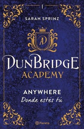 Dunbridge Academy. Anywhere | 9788408267522 | Sprinz, Sarah | Librería Castillón - Comprar libros online Aragón, Barbastro