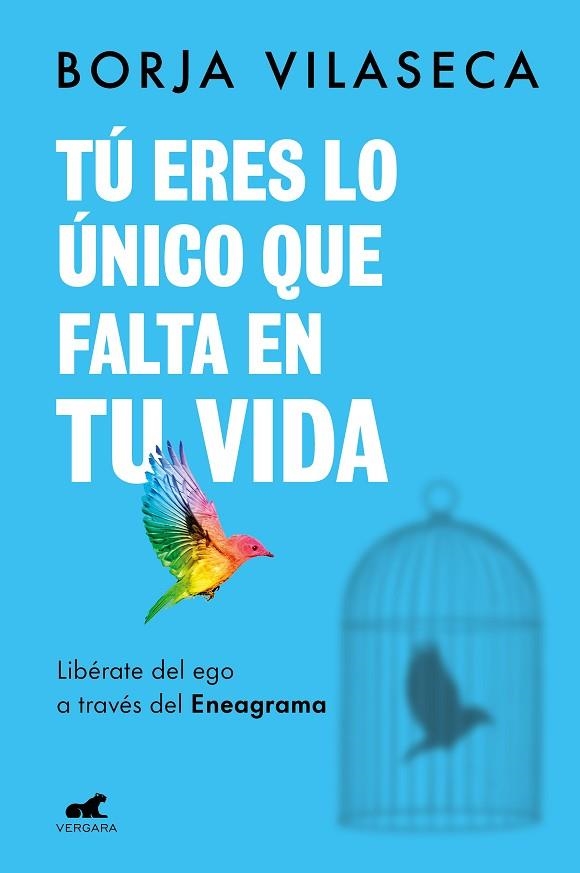 Tú eres lo único que falta en tu vida. Libérate del ego a través del Eneagrama | 9788418620706 | Borja Vilaseca | Librería Castillón - Comprar libros online Aragón, Barbastro