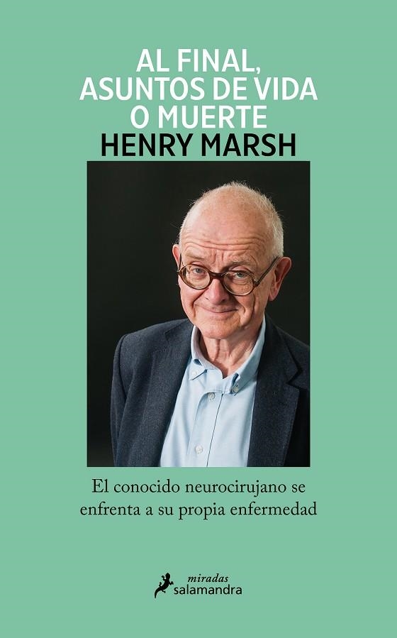 Al final, asuntos de vida o muerte | 9788419346018 | Henry Marsh | Librería Castillón - Comprar libros online Aragón, Barbastro