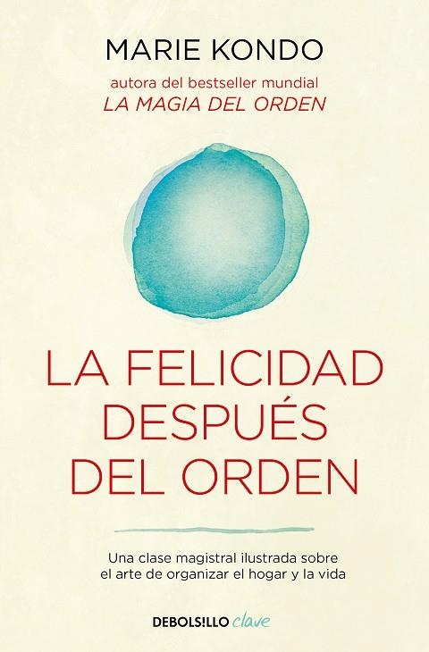 La felicidad después del orden (La magia del orden 2) | 9788466367950 | Marie Kondo | Librería Castillón - Comprar libros online Aragón, Barbastro